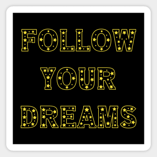 Follow Your Dreams Sticker